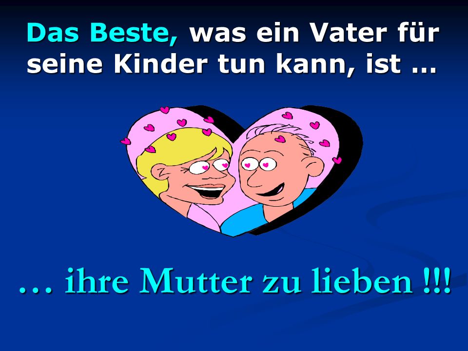 Das Beste Was Ein Vater Für Seine Kinder Tun Kann Das Beste Was Ein Vater Für Seine Kinder Tun Kann